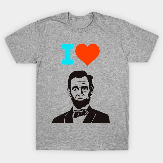 I love Lincoln T-Shirt by Crazyhank2